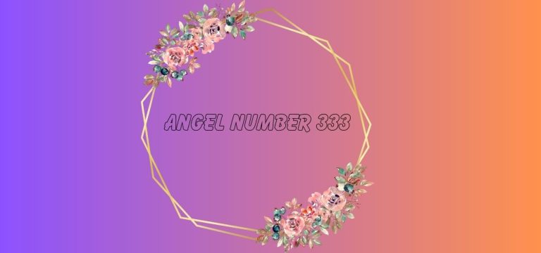 Angel Number 333 Meaning and Symbolism: Trust divine timing