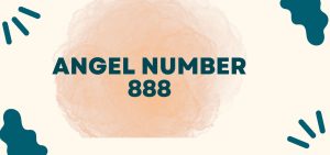 Angel Number 888 Meaning