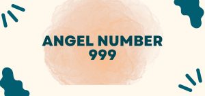 Angel Number 999 Meaning
