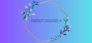 Destiny Number 4 Numerology
