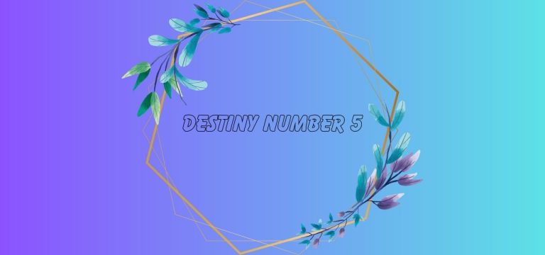 Destiny Number 5 in Numerology