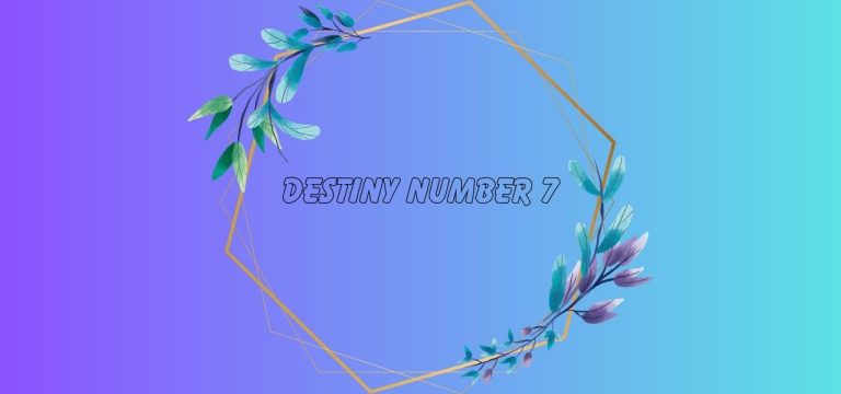 Destiny Number 7 in Numerology